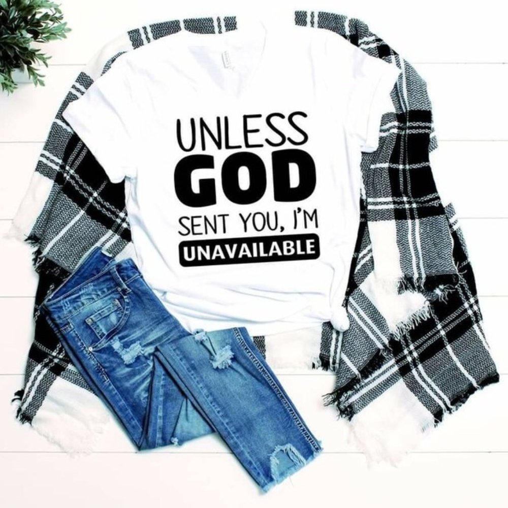 Inspirational Graphic Women T-Shirt "Unless God Sent You"